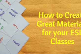 How to Create Great Materials for you ESL Classroom