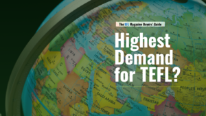 Highest Demand for TEFL Teachers Biggest demand for TEFL teachers