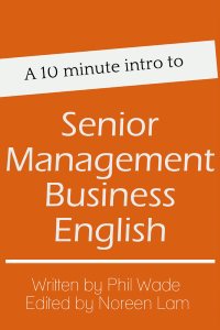 A 10 minute intro to Senior Management Business English