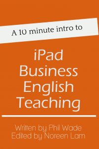 A 10 minute intro to iPad Business English Teaching