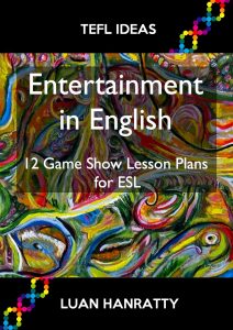 Entertainment in English — 12 Game Show Lesson Plans for ESL