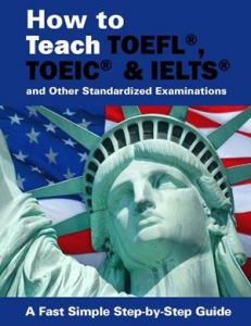 How to Teach TOEFL, IELTS and TOEIC